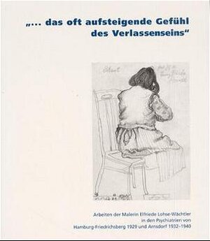 Buchcover Elfriede Lohse-Wächtler. "... das oft aufsteigende Gefühl des Verlassenseins" | EAN 9789057051524 | ISBN 90-5705-152-4 | ISBN 978-90-5705-152-4