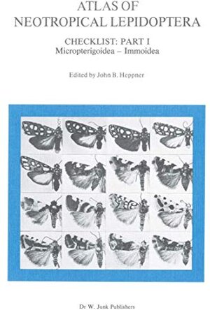 Buchcover Atlas of Neotropical Lepidoptera, Checklist Part I. Microterigoidea-Immoidea  | EAN 9789061930389 | ISBN 90-6193-038-3 | ISBN 978-90-6193-038-9