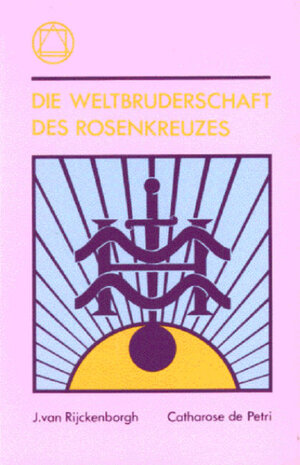 Buchcover Die Weltbruderschaft des Rosenkreuzes | Jan van Rijckenborgh | EAN 9789067320306 | ISBN 90-6732-030-7 | ISBN 978-90-6732-030-6