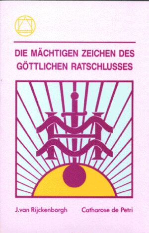 Buchcover Die mächtigen Zeichen des göttlichen Ratschlusses | Jan van Rijckenborgh | EAN 9789067320368 | ISBN 90-6732-036-6 | ISBN 978-90-6732-036-8