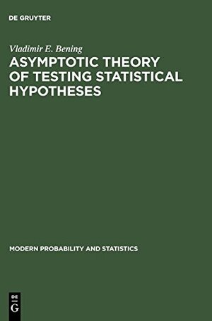 Buchcover Asymptotic Theory of Testing Statistical Hypotheses: Efficient Statistics, Optimality, Power Loss and Deficiency (Modern Probability and Statistics, Band 5) | Bening, Vladimir E. | EAN 9789067643238 | ISBN 90-6764-323-8 | ISBN 978-90-6764-323-8
