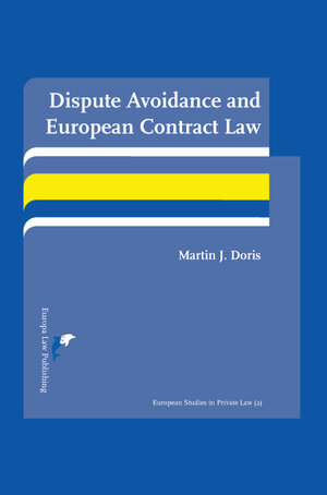 Buchcover Dispute Avoidance and European Contract Law | Martin Doris | EAN 9789076871905 | ISBN 90-76871-90-6 | ISBN 978-90-76871-90-5