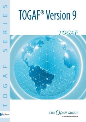 Buchcover The Open Group Architecture Framework TOGAF™ Version 9 | The Group | EAN 9789087532307 | ISBN 90-8753-230-X | ISBN 978-90-8753-230-7