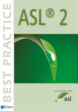 Buchcover ASL® 2 - A Framework for Application Management | Remko van der Pols | EAN 9789087538224 | ISBN 90-8753-822-7 | ISBN 978-90-8753-822-4
