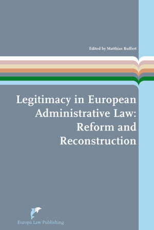 Buchcover Legitimacy in European Administrative Law  | EAN 9789089520982 | ISBN 90-8952-098-8 | ISBN 978-90-8952-098-2