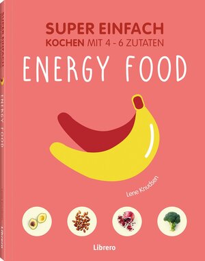 Buchcover Super Einfach - Energy Food | LENA KNUSDEN | EAN 9789089988270 | ISBN 90-8998-827-0 | ISBN 978-90-8998-827-0