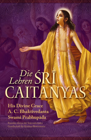Buchcover Die Lehren Sri Caitanyas | Abhay Charan Bhaktivedanta Swami Prabhupada | EAN 9789171495013 | ISBN 91-7149501-0 | ISBN 978-91-7149501-3