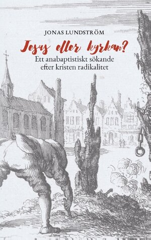 Buchcover Jesus eller kyrkan? | Jonas Lundström | EAN 9789174636826 | ISBN 91-7463682-0 | ISBN 978-91-7463682-6