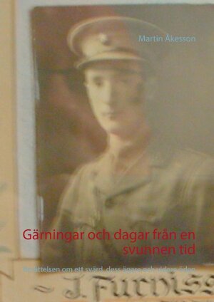 Buchcover Gärningar och dagar från en svunnen tid | Martin Åkesson | EAN 9789176995464 | ISBN 91-7699546-1 | ISBN 978-91-7699546-4
