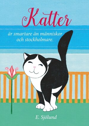 Buchcover Katter är smartare än människor och stockholmare | E. Sjölund | EAN 9789177850939 | ISBN 91-7785093-9 | ISBN 978-91-7785093-9