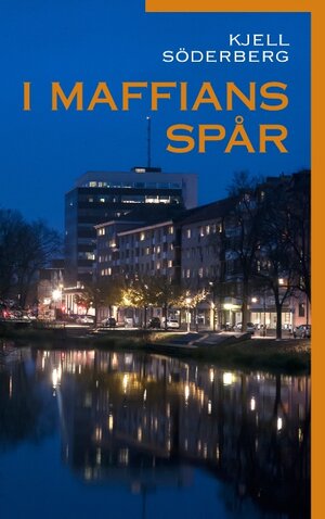 Buchcover I maffians spår | Kjell Söderberg | EAN 9789177851349 | ISBN 91-7785134-X | ISBN 978-91-7785134-9