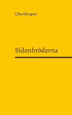 Buchcover Sidenbröderna | Olle Almgren | EAN 9789177853800 | ISBN 91-7785380-6 | ISBN 978-91-7785380-0