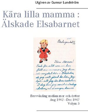 Buchcover Kära lilla mamma : Älskade Elsabarnet Vol. 3  | EAN 9789179691943 | ISBN 91-7969194-3 | ISBN 978-91-7969194-3