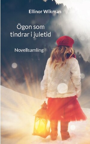 Buchcover Ögon som tindrar i juletid | Ellinor Wikman | EAN 9789180275255 | ISBN 91-8027525-7 | ISBN 978-91-8027525-5