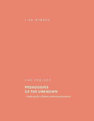 Buchcover Pedagogies of the Unknown | Lisa Nyberg | EAN 9789180276900 | ISBN 91-8027690-3 | ISBN 978-91-8027690-0