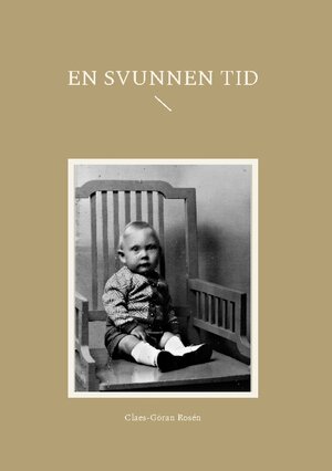 Buchcover En svunnen tid | Claes-Göran Rosén | EAN 9789180276931 | ISBN 91-8027693-8 | ISBN 978-91-8027693-1