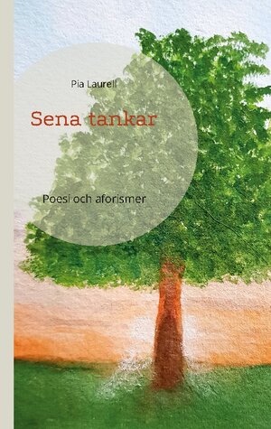 Buchcover Sena tankar | Pia Laurell | EAN 9789180277778 | ISBN 91-8027777-2 | ISBN 978-91-8027777-8
