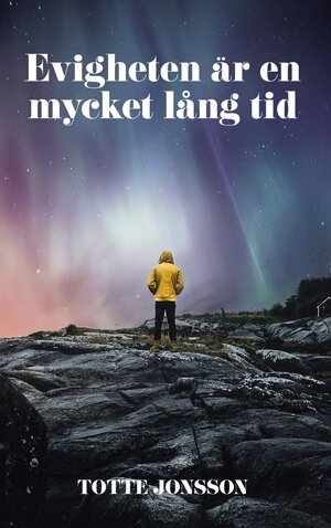 Buchcover Evigheten är en mycket lång tid | Totte Jonsson | EAN 9789180570053 | ISBN 91-8057005-4 | ISBN 978-91-8057005-3