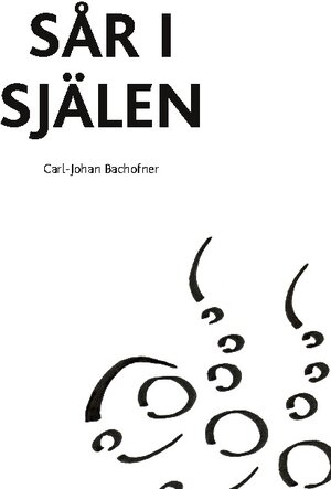 Buchcover Sår i själen | Carl-Johan Bachofner | EAN 9789180570138 | ISBN 91-8057013-5 | ISBN 978-91-8057013-8