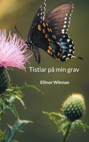 Buchcover Tistlar på min grav | Ellinor Wikman | EAN 9789180573986 | ISBN 91-8057398-3 | ISBN 978-91-8057398-6