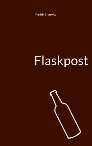 Buchcover Flaskpost | Fredrik Brounéus | EAN 9789180574259 | ISBN 91-8057425-4 | ISBN 978-91-8057425-9
