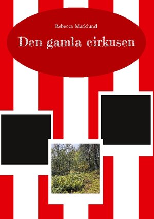 Buchcover Den gamla cirkusen | Rebecca Marklund | EAN 9789180577175 | ISBN 91-8057717-2 | ISBN 978-91-8057717-5