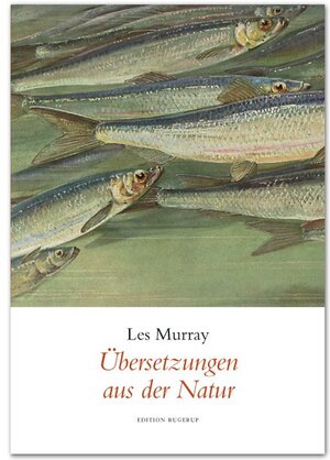 Buchcover Übersetzungen aus der Natur | Les Murray | EAN 9789189034150 | ISBN 91-8903415-5 | ISBN 978-91-8903415-0