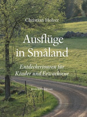 Buchcover Ausflüge in Småland  | EAN 9789198527902 | ISBN 91-9852790-8 | ISBN 978-91-9852790-2