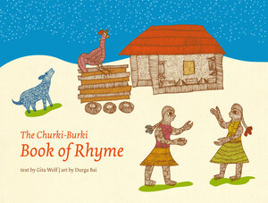 Buchcover The Churki-Burki Book of Rhyme | Gita Wolf | EAN 9789380340067 | ISBN 93-80340-06-0 | ISBN 978-93-80340-06-7
