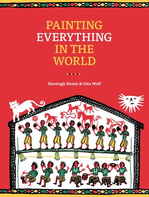 Buchcover Painting Everything in the World | Gita Wolf | EAN 9789383145485 | ISBN 93-83145-48-X | ISBN 978-93-83145-48-5