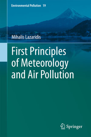 Buchcover First Principles of Meteorology and Air Pollution | Mihalis Lazaridis | EAN 9789400701618 | ISBN 94-007-0161-6 | ISBN 978-94-007-0161-8