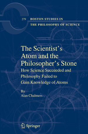 Buchcover The Scientist's Atom and the Philosopher's Stone | Alan Chalmers | EAN 9789400705333 | ISBN 94-007-0533-6 | ISBN 978-94-007-0533-3