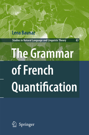 Buchcover The Grammar of French Quantification | Lena Baunaz | EAN 9789400706217 | ISBN 94-007-0621-9 | ISBN 978-94-007-0621-7