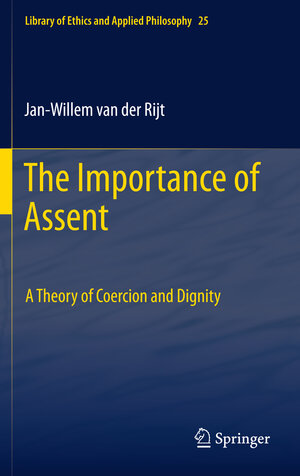 Buchcover The Importance of Assent | Jan-Willem Van der Rijt | EAN 9789400707665 | ISBN 94-007-0766-5 | ISBN 978-94-007-0766-5