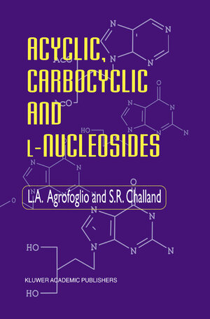 Buchcover Acyclic, Carbocyclic and L-Nucleosides | L. Agrofoglio | EAN 9789400708167 | ISBN 94-007-0816-5 | ISBN 978-94-007-0816-7