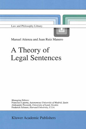Buchcover A Theory of Legal Sentences | Manuel Atienza | EAN 9789400708488 | ISBN 94-007-0848-3 | ISBN 978-94-007-0848-8