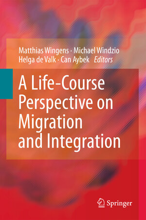 Buchcover A Life-Course Perspective on Migration and Integration | EAN 9789400715455 | ISBN 94-007-1545-5 | ISBN 978-94-007-1545-5