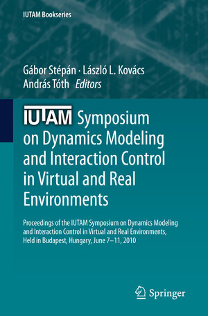 Buchcover IUTAM Symposium on Dynamics Modeling and Interaction Control in Virtual and Real Environments | EAN 9789400716421 | ISBN 94-007-1642-7 | ISBN 978-94-007-1642-1