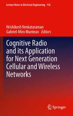 Buchcover Cognitive Radio and its Application for Next Generation Cellular and Wireless Networks | EAN 9789400718265 | ISBN 94-007-1826-8 | ISBN 978-94-007-1826-5