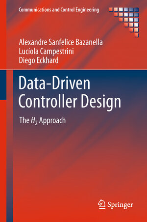 Buchcover Data-Driven Controller Design | Alexandre Sanfelice Bazanella | EAN 9789400722996 | ISBN 94-007-2299-0 | ISBN 978-94-007-2299-6