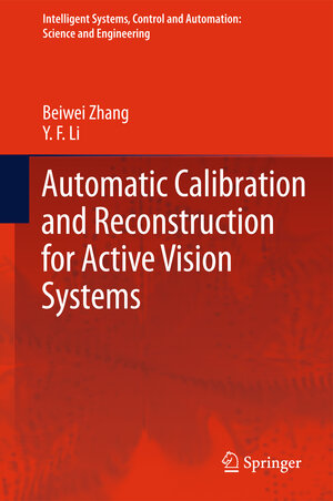 Buchcover Automatic Calibration and Reconstruction for Active Vision Systems | Beiwei Zhang | EAN 9789400726543 | ISBN 94-007-2654-6 | ISBN 978-94-007-2654-3