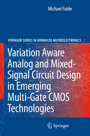 Buchcover Variation Aware Analog and Mixed-Signal Circuit Design in Emerging Multi-Gate CMOS Technologies | Michael Fulde | EAN 9789400730830 | ISBN 94-007-3083-7 | ISBN 978-94-007-3083-0