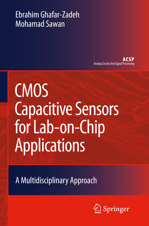 Buchcover CMOS Capacitive Sensors for Lab-on-Chip Applications | Ebrahim Ghafar-Zadeh | EAN 9789400731806 | ISBN 94-007-3180-9 | ISBN 978-94-007-3180-6