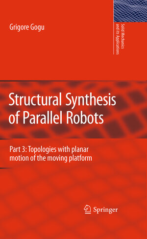 Buchcover Structural Synthesis of Parallel Robots | Grigore Gogu | EAN 9789400733411 | ISBN 94-007-3341-0 | ISBN 978-94-007-3341-1