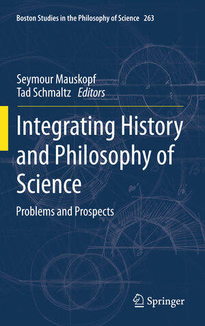 Buchcover Integrating History and Philosophy of Science | EAN 9789400738072 | ISBN 94-007-3807-2 | ISBN 978-94-007-3807-2