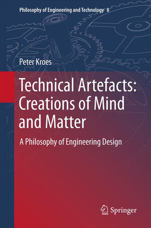 Buchcover Technical Artefacts: Creations of Mind and Matter | Peter Kroes | EAN 9789400739390 | ISBN 94-007-3939-7 | ISBN 978-94-007-3939-0