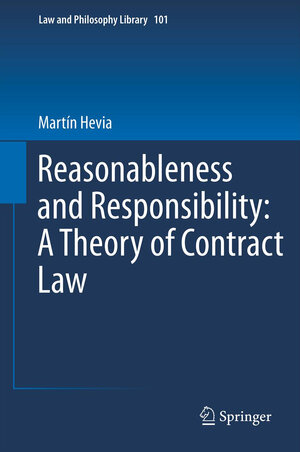 Buchcover Reasonableness and Responsibility: A Theory of Contract Law | Martín Hevia | EAN 9789400746053 | ISBN 94-007-4605-9 | ISBN 978-94-007-4605-3