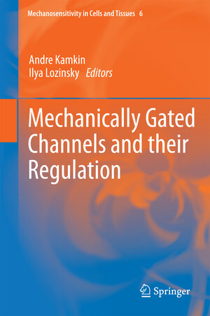 Buchcover Mechanically Gated Channels and their Regulation | EAN 9789400750739 | ISBN 94-007-5073-0 | ISBN 978-94-007-5073-9