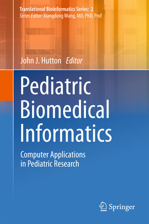 Buchcover Pediatric Biomedical Informatics | EAN 9789400751491 | ISBN 94-007-5149-4 | ISBN 978-94-007-5149-1