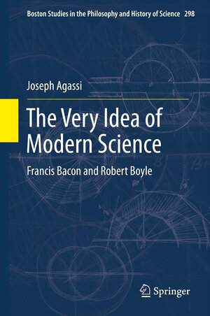 Buchcover The Very Idea of Modern Science | Joseph Agassi | EAN 9789400753501 | ISBN 94-007-5350-0 | ISBN 978-94-007-5350-1